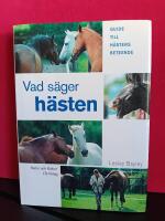Vad s&auml;ger h&auml;sten? : guide till h&auml;stens beteende