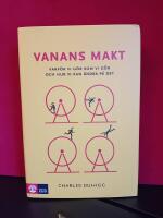 Vanans makt : varf&ouml;r vi g&ouml;r som vi g&ouml;r och hur vi kan &auml;ndra p&aring; det