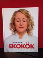 Carolas ekok&ouml;k : mat som smakar p&aring; riktigt