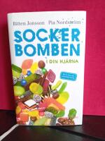 Sockerbomben - i din hj&auml;rna. Bli fri fr&aring;n ditt sockerberoende