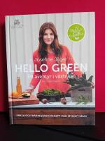 Hello green : ett &auml;ventyr i v&auml;xtriket : enkla och n&auml;ringsrika recept med mycket smak