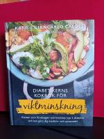 Diabetikerns kokbok f&ouml;r viktminskning : kosten som f&ouml;rebygger och bromsar typ 2-diabetes och kan g&ouml;ra dig medicin- och symtomfri