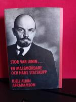 Stor var Lenin...: en massm&ouml;rdare och hans statskupp