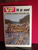 70 &aring;r med V&auml;rmlands folkblad VF 1918-1988