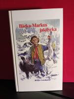 B&auml;cka-Markus jaktlycka : jakt, fiske- och bygdehistorier