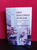 Den ensamma staden : om konst, ensamhet och &ouml;verlevnad