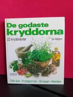 De godaste kryddorna : [22 kryddv&auml;xter] : [odla sj&auml;lv kryddgod mat, 50 recept, h&auml;lsotips]