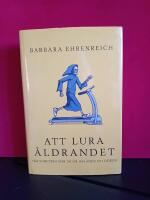 Att lura &aring;ldrandet : h&auml;lsohetsen som jagar oss &auml;nda in i d&ouml;den