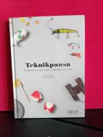 Teknikpausa : 53 aktiviteter utan mobil, surfplatta och dator