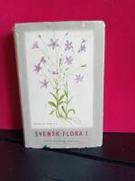 Svensk flora I: Fanerogamer och ormbunksv&auml;xter