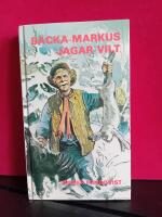 B&auml;cka-Markus jagar vilt : jakt-, fiske- och bygdehistorier