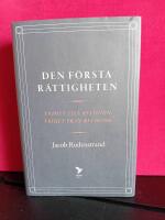 Den f&ouml;rsta r&auml;ttigheten : frihet till religion, frihet fr&aring;n religion