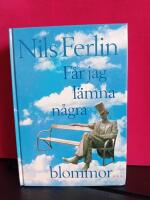 F&aring;r jag l&auml;mna n&aring;gra blommor-