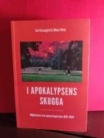 I apokalypsens skugga : milj&ouml;r&ouml;relser och industrikapitalism 1870-2020