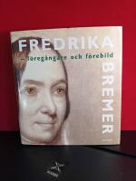 Fredrika Bremer - f&ouml;rebild och f&ouml;reg&aring;ngare