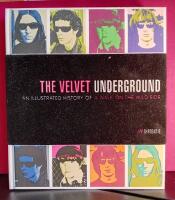 The Velvet Underground - An illustrated history of A walk on the wild side.