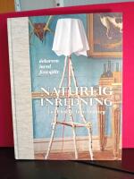 Naturlig inredning : en id&eacute;bok