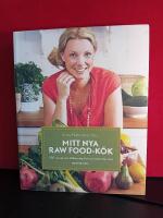 Mitt nya raw food-k&ouml;k : 250 recept som h&aring;ller dig frisk och stark &aring;ret runt