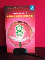 K&auml;rlekens energi : om mogna och omogna relationer