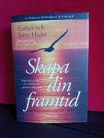 Skapa din framtid : medveten avsikt - ett redskap f&ouml;r sj&auml;lvf&ouml;rverkligande