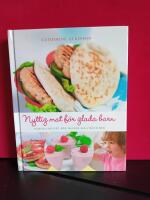 Nyttig mat f&ouml;r glada barn : h&auml;rliga recept f&ouml;r dagens alla m&aring;ltider