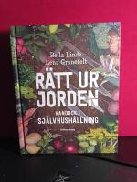 Rätt ur jorden : handbok i självhushållning
