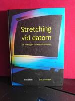 Stretching vid datorn : s&aring; f&ouml;rebygger du belastningsskador