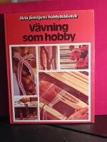 Vävning som hobby : en bok med idéer steg för steg