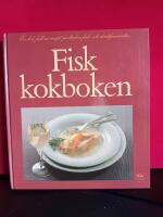 Fiskkokboken : en bok full av recept p&aring; l&auml;ckra fisk- och skaldjursr&auml;tter