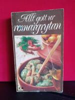 Allt gott ur romargrytan : recept och r&aring;d om matlagning i glasyrfri lergryta