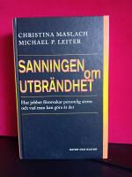 Sanningen om utbr&auml;ndhet : Hur jobbet f&ouml;rorsakar personlig stress och vad man kan g&ouml;ra &aring;t det