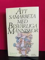 Att samarbeta med besv&auml;rliga m&auml;nniskor