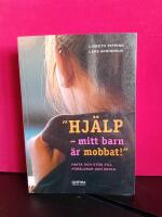 "Hj&auml;lp, mitt barn &auml;r mobbat!" : fakta och st&ouml;d till f&ouml;r&auml;ldrar och skola