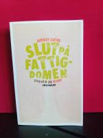 Slut p&aring; fattigdomen : Hur kan vi &aring;stadkomma detta i v&aring;r livstid