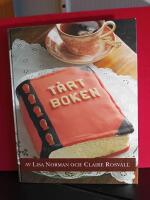 T&aring;rtboken : en id&eacute;bok om hur du sj&auml;lv kan baka och dekorera annorlunda, och roliga t&aring;rtor