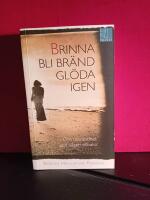 Brinna, bli br&auml;nd, gl&ouml;da igen : om utbr&auml;ndhet och v&auml;gen tillbaka