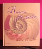 Balsam f&ouml;r sj&auml;len  /V&auml;gen till f&ouml;rnyad energi och livsgl&auml;dje