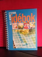Allt i hemmets Stora Id&eacute;bok - Smarta tips som lyfter ditt hem