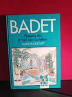 Badet : planera f&ouml;r trivsel och funktion