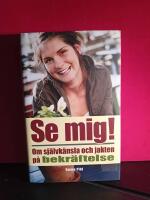 Se mig : om sj&auml;lvk&auml;nsla och jakten p&aring; bekr&auml;ftelse