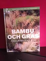 Bambu och gr&auml;s : v&auml;lja, plantera och sk&ouml;ta