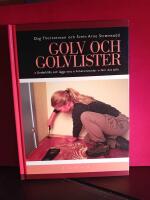 Golv och golvlister : Underh&aring;lla och l&auml;gga nytt - Arbetsmetoder - G&ouml;r det sj&auml;lv