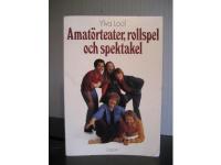 Amat&ouml;rteater, rollspel och spektakel