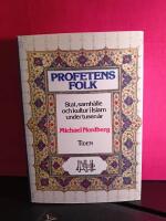 Profetens folk : stat, samh&auml;lle och kultur i islam under tusen &aring;r
