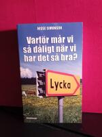 Varf&ouml;r m&aring;r vi s&aring; d&aring;ligt n&auml;r vi har det s&aring; bra?