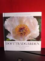Dofttr&auml;dg&aring;rden : v&aring;rens fr&auml;sch&ouml;r, sommarens parfym, h&ouml;stens kryddor