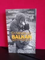 En historia om Balkan : Jugoslaviens uppg&aring;ng och fall
