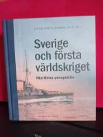 Sverige och f&ouml;rsta v&auml;rldskriget : maritima perspektiv