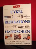 Cykelreparationshandboken : [allt du beh&ouml;ver veta f&ouml;r att h&aring;lla din cykel i topptrim]