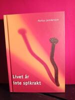 Livet &auml;r inte spikrakt